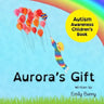 Aurora's Gift: Autism Awareness Children's Book
