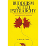 Buddhism After Patriarchy: A Feminist History, Analysis, and Reconstruction of Buddhism