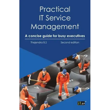 Practical IT Service Management: A Concise Guide for Busy Executives