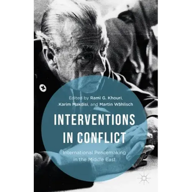 Interventions in Conflict: International Peacemaking in the Middle East
