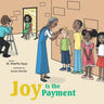 Joy Is the Payment