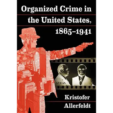 Organized Crime in the United States, 1865-1941
