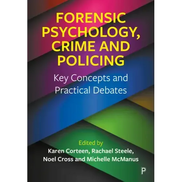 Forensic Psychology, Crime and Policing: Key Concepts and Practical Debates