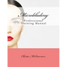 Microblading: Professional Training Manual