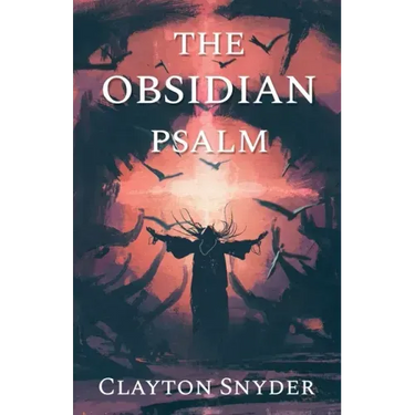 The Obsidian Psalm