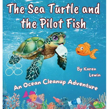 The Sea Turtle and the Pilot Fish: An Ocean Cleanup Adventure