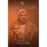The Unbreakable Rules For Masculinity: Learn how to make nearly any woman submit to you and practically beg for it too!