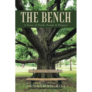 The Bench: A Story of Faith, People & Purpose