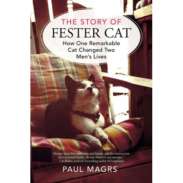The Story of Fester Cat: How One Remarkable Cat Changed Two Men's Lives