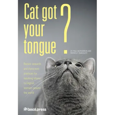 Cat Got Your Tongue?: Teaching Idioms to English Learners