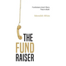 The Fundraiser: Fundraisers Aren't Born, They're Built