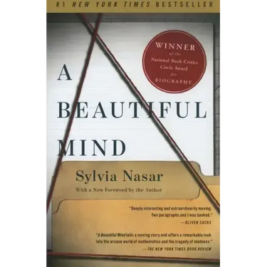 A Beautiful Mind: The Life of Mathematical Genius and Novel Laureate John Nash