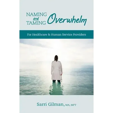 Naming and Taming Overwhelm: For Healthcare and Human Service Providers
