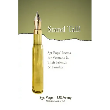 Stand Tall!: Sgt Pops' Poems for Veterans & Their Friends & Families