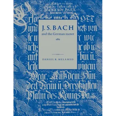 J. S. Bach and the German Motet