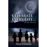 Celebrate Every Life....Even Mine