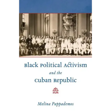 Black Political Activism and the Cuban Republic