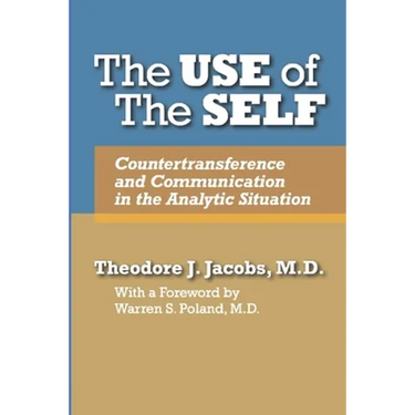 The Use of the Self: Countertransference and Communication in the Analytic Situation
