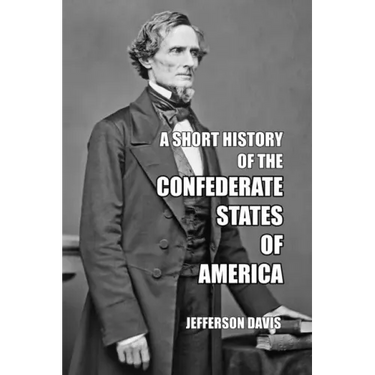 A Short History of the Confederate States of America