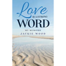 Love is a Strong Word: My Memories