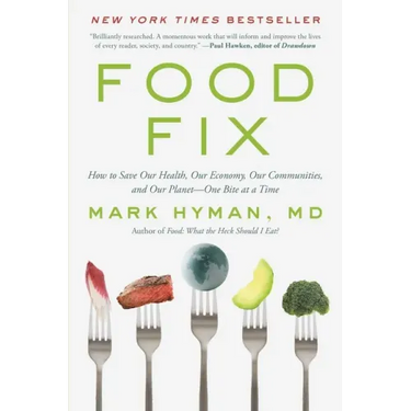 Food Fix: How to Save Our Health, Our Economy, Our Communities, and Our Planet--One Bite at a Time