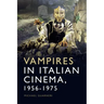 Vampires in Italian Cinema, 1956-1975
