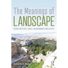 The Meanings of Landscape: Essays on Place, Space, Environment and Justice