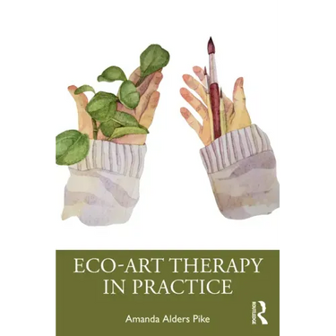 Eco-Art Therapy in Practice