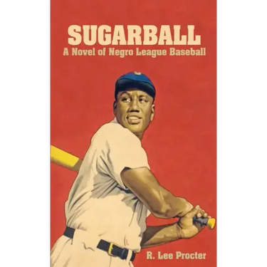 Sugarball: A Novel of Negro League Baseball