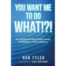 You Want Me to Do What!?!: How God Saved 25 Million People Through One Missionary Family's Obedience