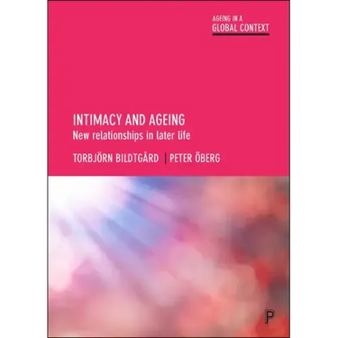 Intimacy and Ageing: New Relationships in Later Life