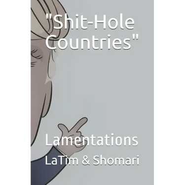 "Shit-Hole Countries": Lamentations