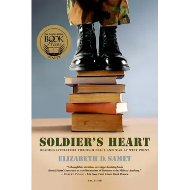 Soldier's Heart: Reading Literature Through Peace and War at West Point