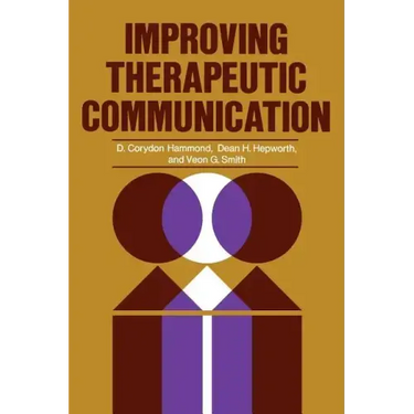 Improving Therapeutic Communication: A Guide for Developing Effective Techniques