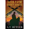 Jacob Payne, Bounty Hunter, Volumes 1 - 4: Western Adventures