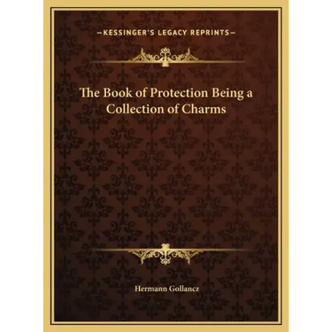 The Book of Protection Being a Collection of Charms