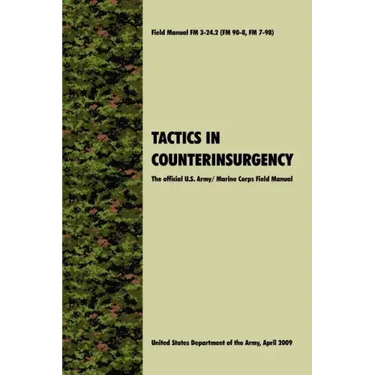 Tactics in Counterinsurgency: The official U.S. Army / Marine Corps Field Manual FM3-24.2 (FM 90-8, FM 7-98)