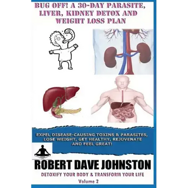 Bug Off! A 30-Day Parasite, Liver, Kidney Detox & Weight Loss Plan