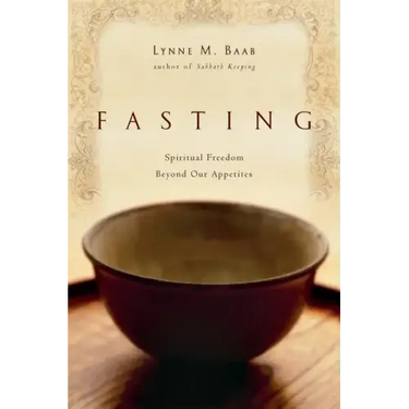 Fasting: Spiritual Freedom Beyond Our Appetites