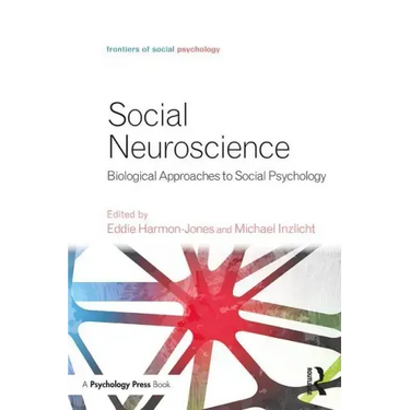 Social Neuroscience: Biological Approaches to Social Psychology