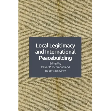 Local Legitimacy and International Peacebuilding