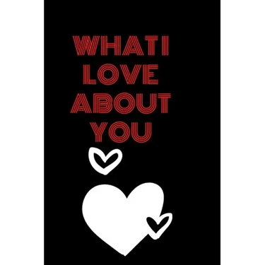 what i love about you