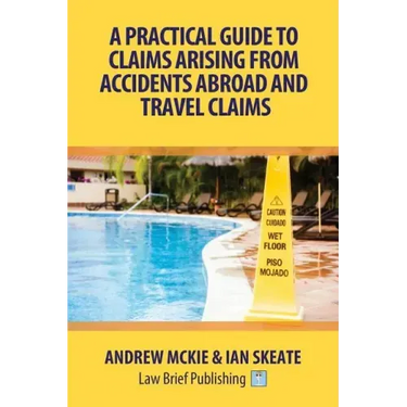 A Practical Guide to Claims Arising From Accidents Abroad and Travel Claims