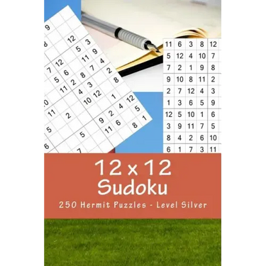 12 X 12 Sudoku - 250 Hermit Puzzles - Level Silver: For Connoisseurs of Sudoku