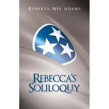 Rebecca's Soliloquy: A True Story