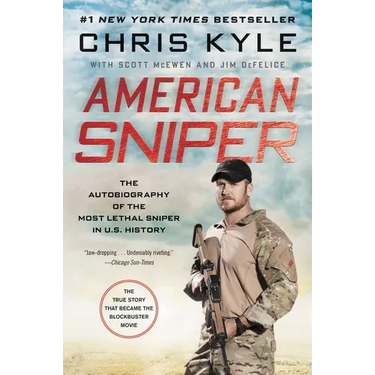 American Sniper: The Autobiography of the Most Lethal Sniper in U.S. Military History