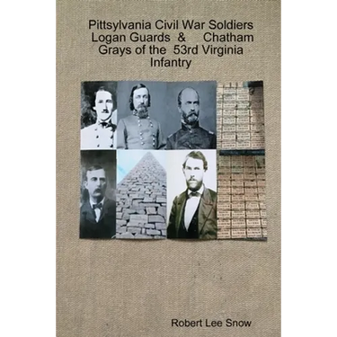 Pittsylvania Civil War Soldiers: Logan Guards & Chatham Grays of the 53rd Virginia Infantry
