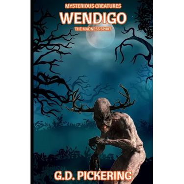 Mysterious Creatures: Wendigo: The Madness Spirit