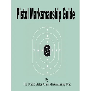 Pistol Marksmanship Guide