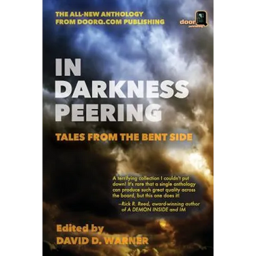 In Darkness Peering: Tales from the Bent Side